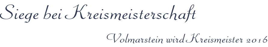 Siege bei Kreismeisterschaft                         Volmarstein wird Kreismeister 2016